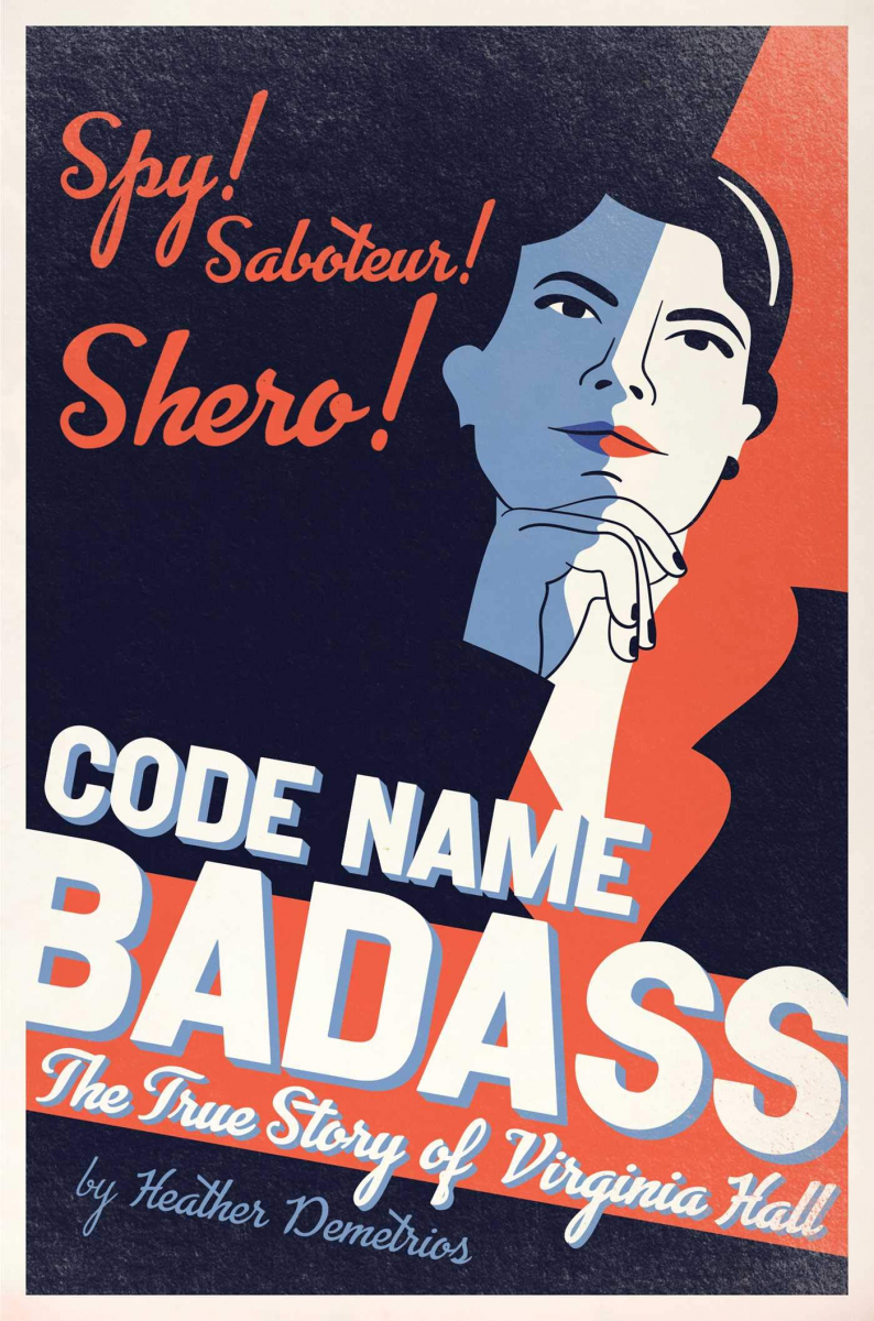 Code Name Badass: The True Story of Virginia Hall